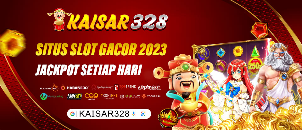 KAISAR328 Daftar Situs Slot Online Terpercaya 2023